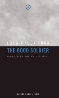image of The Good Soldier (Oberon Modern Plays)