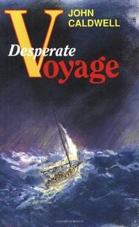 Desperate Voyage by John Caldwell - Paperback - 1991-01-25 - from Ergodebooks (SKU: SONG0924486201)