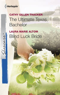 The Ultimate Texas Bachelor & Blind Luck Bride: An Anthology