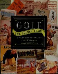 GOLF - THE GOLDEN YEARS: A PICTORIAL ANTHOLOGY. by Baddiel, Sarah (edit)