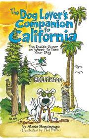 The Dog Lover's Companion to California : The Inside Scoop on Where to Take Your Dog
