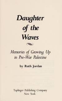DAUGHTER OF THE WAVES Memories of Growing Up in Pre-War Palestine