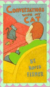 Conversations with My Cat by David Fisher - 1994-11-22