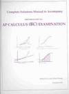 Complete Solutions Manual to Accompany: Preparing for the AP Calculus (BC) Examination