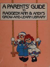 A Parent's Guide to Raggedy Ann & Andy's Grow-and-Learn Library