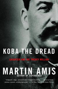 Koba the Dread: Laughter and the Twenty Million by Martin Amis - 2003-09-09