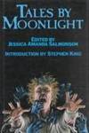 Tales by Moonlight by Salmonson, Jessica Amanda (editor)  Stephen King (introduction);  Dale C. Donaldson, Nina Kiriki Hoffman, Jeffrey Lant, Richard Lee-Fulgham, George Florance-Guthridge, Austelle Pool, Jody Scott, Phyllis Ann Karr, et al - 1983