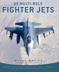 US Multi-Role Fighter Jets by Steve Davies - 1st - 2011 - from AardBooks (SKU: MAIN019234I)