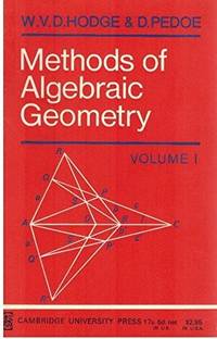 Methods of Algebraic Geometry, Vol. 1: Book 1 - Algebraic Preliminarie / Book 2: Projective Space