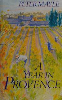 Year In Provence by Peter Mayle