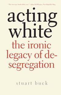 Acting White (ISBN: 9780300171204)