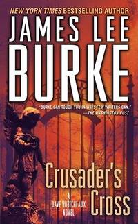 Crusader&#039;s Cross: A Dave Robicheaux Novel by Burke, James Lee - 2006-08-01