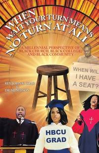 When Wait Your Turn Means No Turn at All: A Millennial Perspective of Black Church, Black...