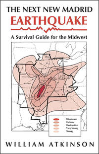 The Next New Madrid Earthquake: A Survival Guide for the Midwest (Shawnee B ooks)
