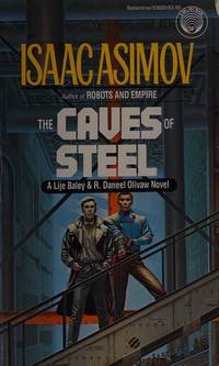cover of The Caves of Steel: A Lije Baley & R. Daneel Olivaw Novel