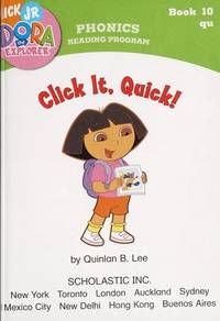 Nick Jr. Dora the Explorer: Click It, Quick! (Book 10, qu) (Phonics Reading Program)