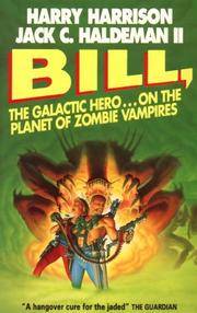 Bill, The Galactic Hero On The Planet Of The Zombie Vampires