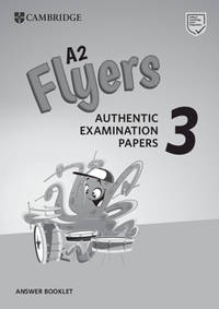 A2 Flyers 3 Answer Booklet: Authentic Examination Papers (Cambridge Young Learners English Tests)