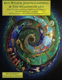 Ken Wilber, Joseph Campbell, & The Meaning of Life (B&W): How Two Great Thinkers...