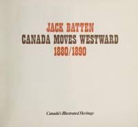 Canada Moves Westward 1880 / 1890