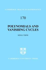POLYNOMIALS AND VANISHING CYCLES (CAMBRIDGE TRACTS IN MATHEMATICS ; 170)
