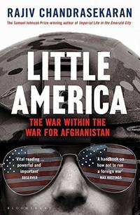 Little America: The War within the War for Afghanistan de Chandrasekaran, Rajiv