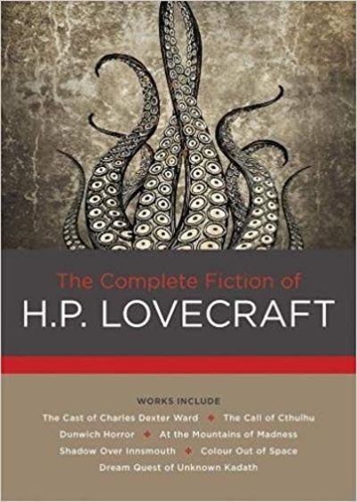 The Complete Fiction of H. P. Lovecraft by Lovecraft, H. P