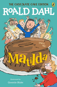 Matilda: The Chocolate Cake Edition by Dahl, Roald