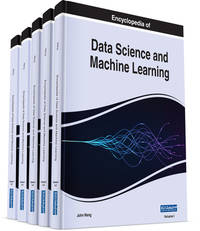 Encyclopedia of Data Science and Machine Learning (Advances in Data Mining and Database Management)