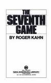 The Seventh Game by Roger Kahn - 1982-06-29