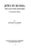 Jews in Russia: The Last Four Centuries, a Documentary History