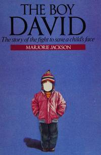 Boy David The Story of the Fight to Save a Child's Face
