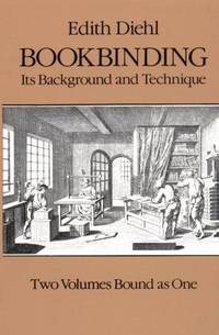image of Bookbinding: Its Background and Technique (Two Volumes Bound as One) (v. 1_2)