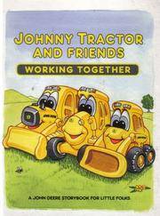 Johnny Tractor and Friends Working Together: A John Deere Storybook by T. J. Cahill - 1998-01-01