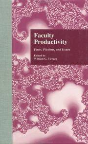 Faculty Productivity: Facts, Fictions and Issues (RoutledgeFalmer Studies in Higher Education) by William Tierney - 1999