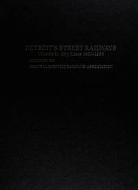 Detroit's Street Railways, Volume II: City Lines, 1922-1956