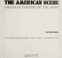 The American scene: American painting of the 1930&#039;s (American art &amp; artists) by Matthew Baigell - 1974