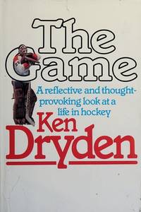 The Game : A Thoughtful and Provocative Look at a Life in Hockey. (SIGNED By Murray Dryden + ephemera)