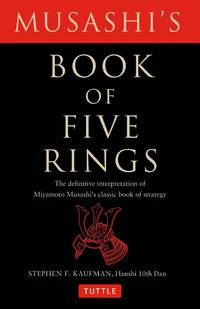 Musashi's Book of Five Rings: The Definitive Interpretation of Miyamoto Musashi's Classic Book of...