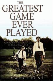 image of The Greatest Game Ever Played: Harry Vardon, Francis Ouimet, and the Birth of Modern Golf