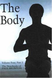 The Body: The Notebooks of Paul Brunton (Volume 4 Part 2) by Brunton, Paul