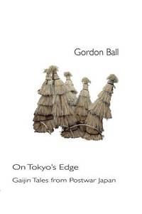 On Tokyo's Edge - Gaijin Tales From Postwar Japan