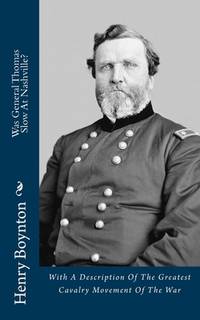 Was General Thomas Slow At Nashville?: With A Description Of The Greatest Cavalry Movement Of The...
