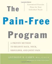 The Pain-Free Program: A Proven Method to Relieve Back, Neck, Shoulder, and Joint Pain