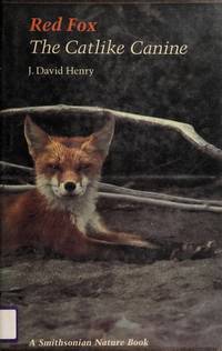 Red Fox : The Catlike Canine (A Smithsonian Nature Book)