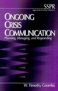 Ongoing Crisis Communication: Planning, Managing, and Responding (SAGE Series in Public Relations)