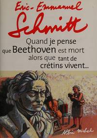 Quand je pense que Beethoven est mort alors que tant de crétins vivent ; Kiki van Beethoven (1CD...