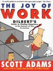 cover of Dilbert: The Joy of Work (Guide to Finding Happiness at the Expense of Your Co-Workers)