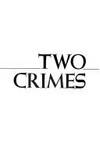Two Crimes : A Novel