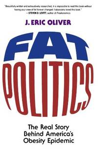 Fat Politics: The Real Story behind America's Obesity Epidemic